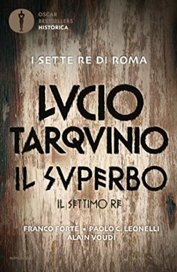Lucio Tarquinio - Il superbo: Il settimo re